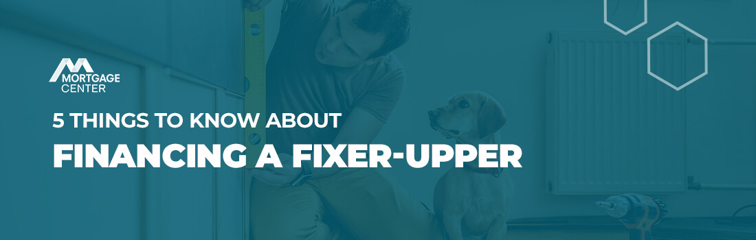 Mortgage Center - 5 things to know about financing a fixer-upper