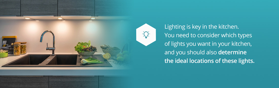 Lighting is key in the kitchen. You need to consider which types of lights you want in your kitchen, and you should also determine the ideal locations of these lights.